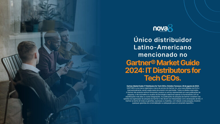 Imagem institucional da Nova8 destacando a menção como o único distribuidor latino-americano no Gartner Market Guide 2024: IT Distributors for Tech CEOs, com disclaimer oficial do Gartner.